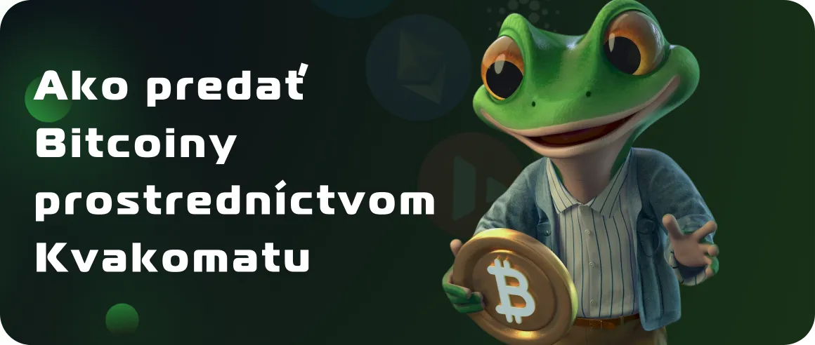 Ako predať Bitcoiny prostredníctvom Kvakomatu