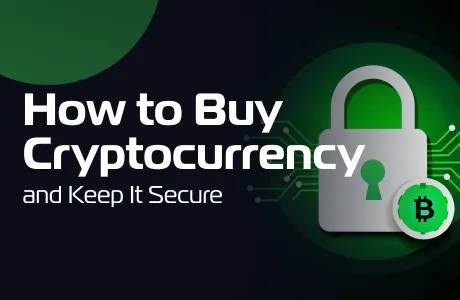 How to Buy Cryptocurrency and Keep It Secure