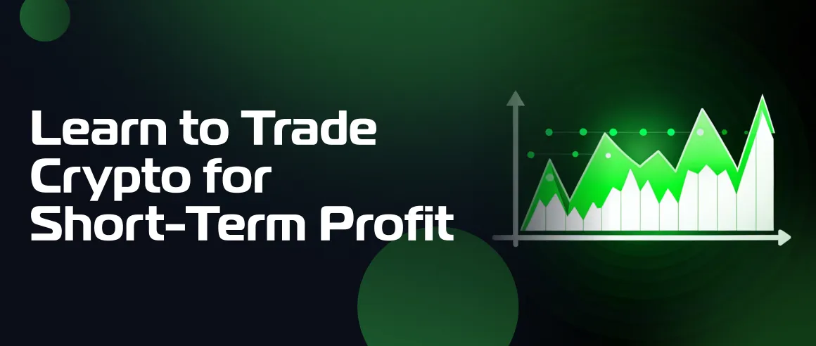 Learn to Trade Crypto for Short-Term Profit