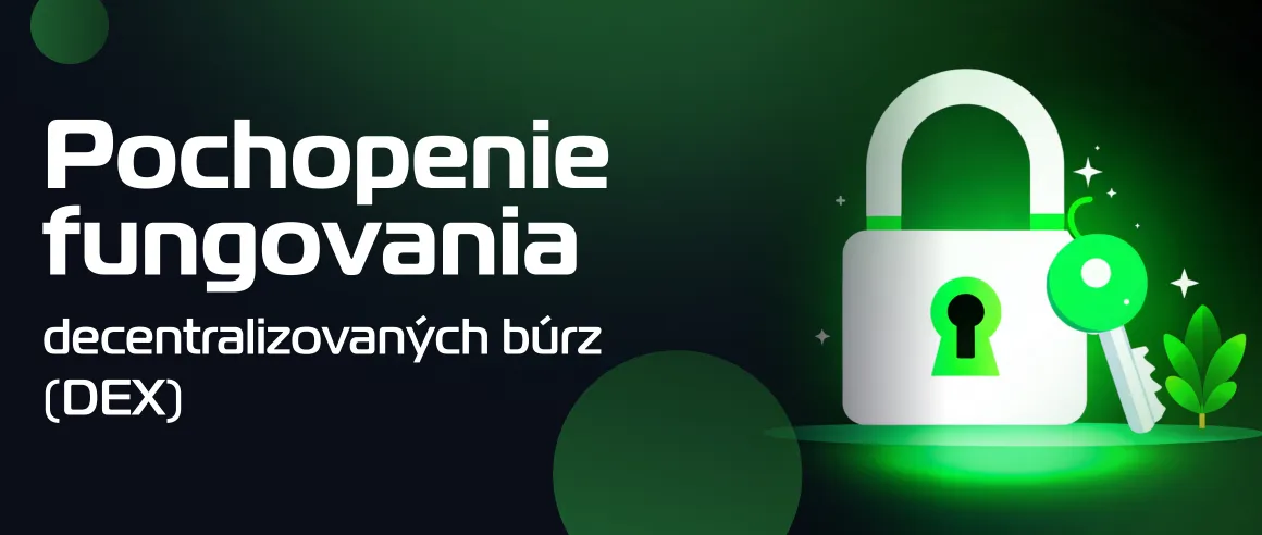 Pochopenie fungovania decentralizovaných búrz (DEX)