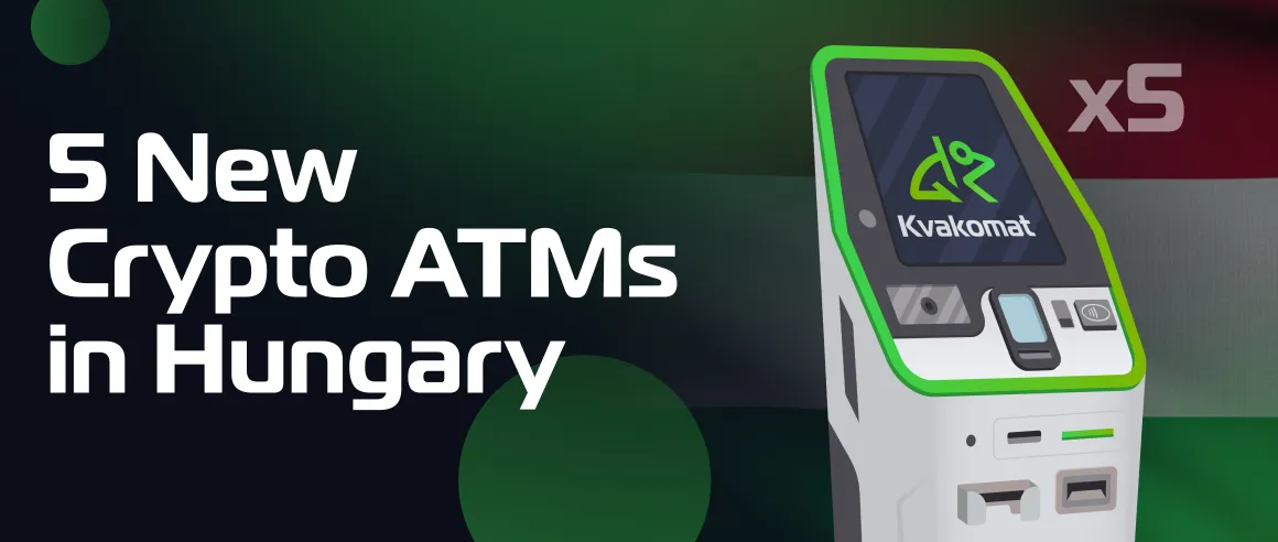 5 New Crypto ATMs in Hungary