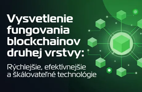 Vysvetlenie fungovania blockchainov druhej vrstvy: Rýchlejšie, efektívnejšie a škálovateľné technológie