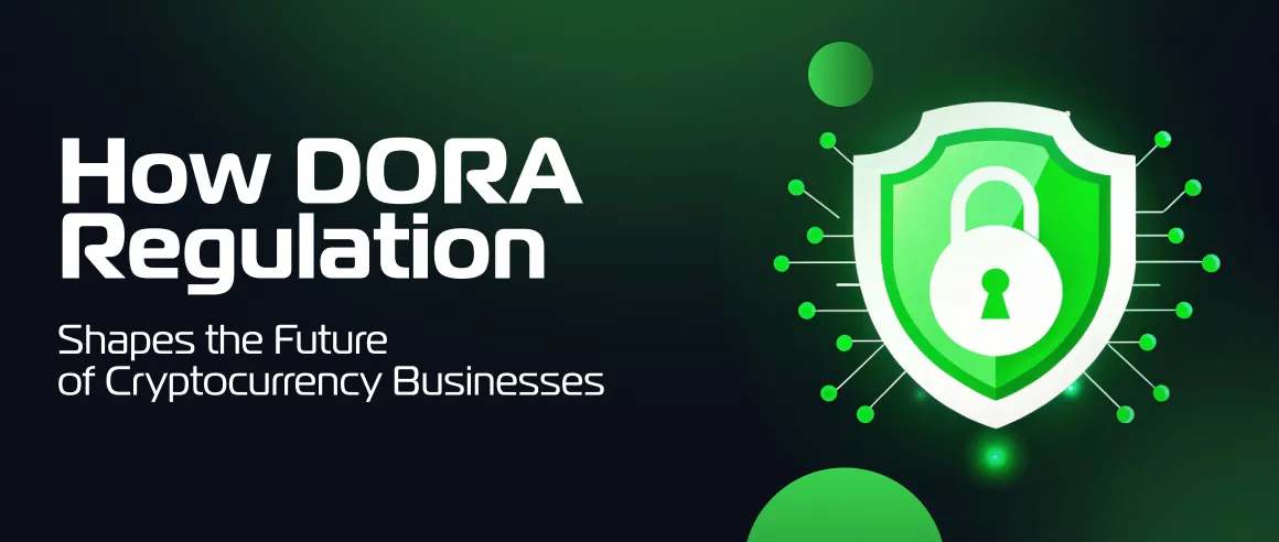 How DORA Regulation Shapes the Future of Cryptocurrency Businesses