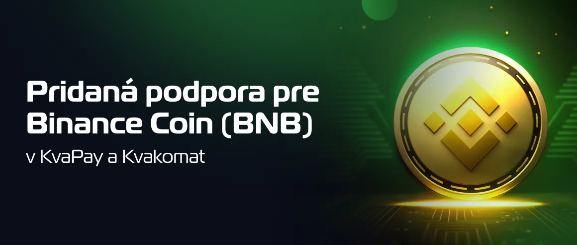 Pridaná podpora pre Binance Coin (BNB) v KvaPay a Kvakomat