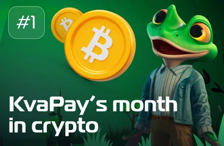 #1 KvaPay’s month in crypto