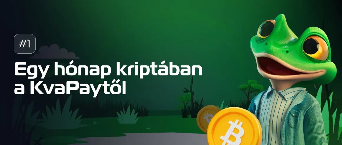 #1 Egy hónap kriptában a KvaPaytől