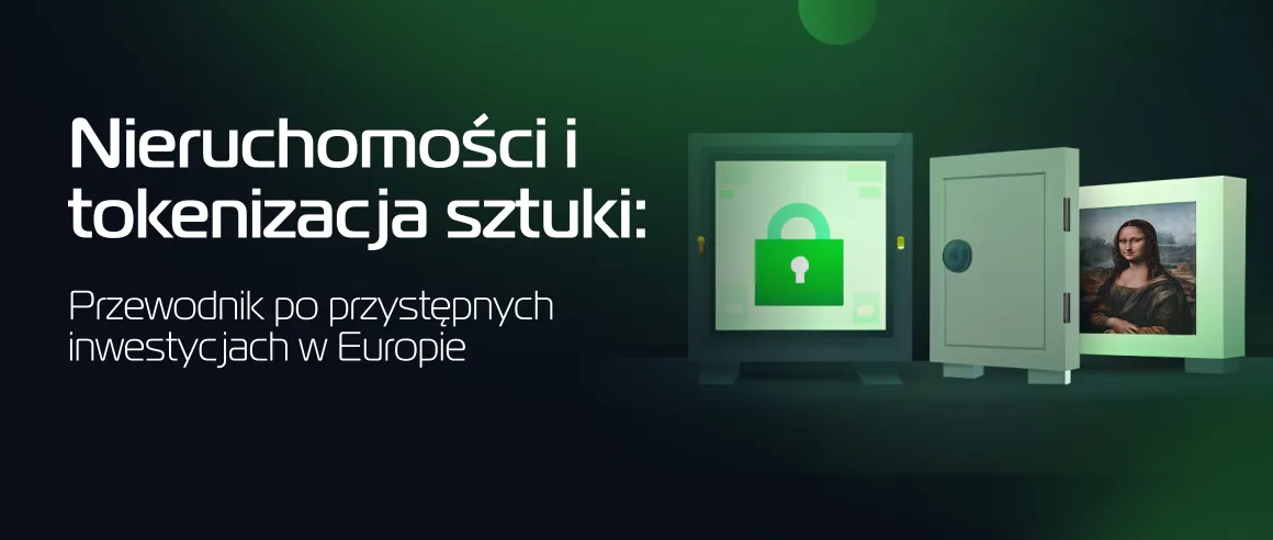 Nieruchomości i tokenizacja sztuki: przewodnik po przystępnych inwestycjach w Europie