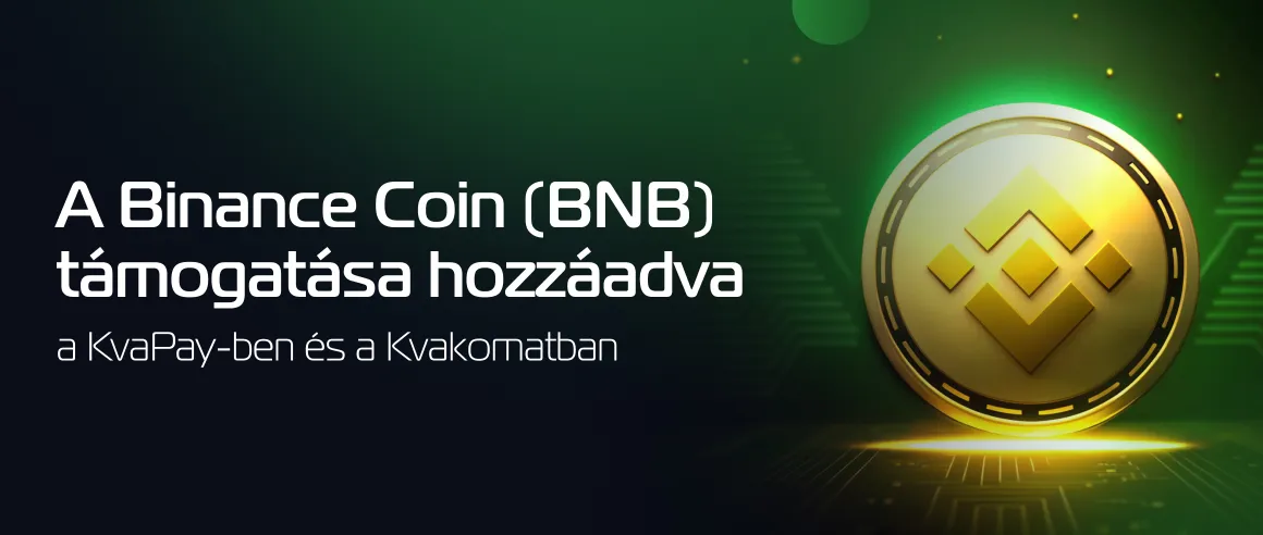 A Binance Coin (BNB) támogatása hozzáadva a KvaPay-ben és a Kvakomatban