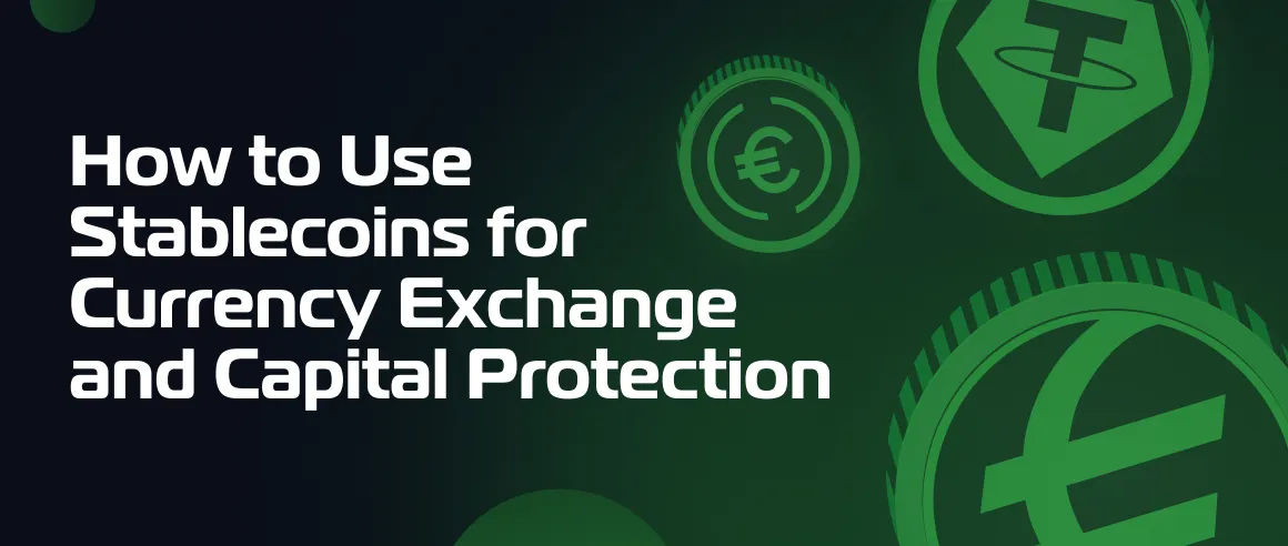 How to Use Stablecoins for Currency Exchange and Capital Protection