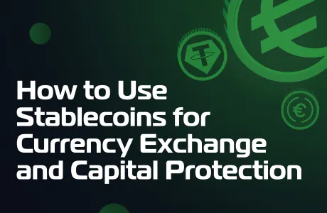 How to Use Stablecoins for Currency Exchange and Capital Protection