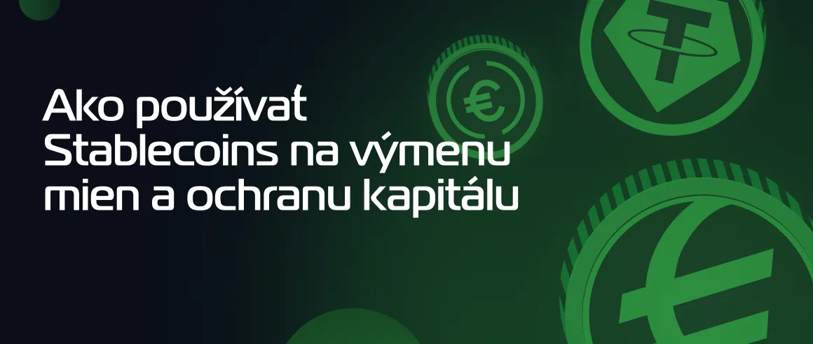 Ako používať Stablecoins na výmenu mien a ochranu kapitálu