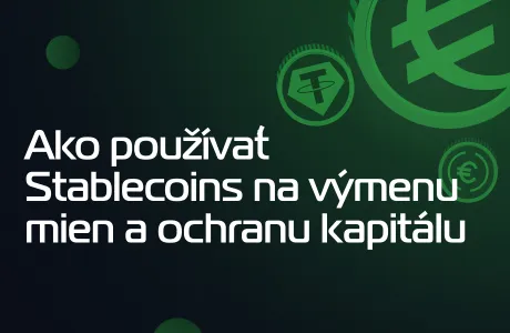 Ako používať Stablecoins na výmenu mien a ochranu kapitálu