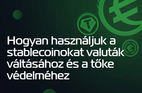 Hogyan használjuk a stablecoinokat valuták váltásához és a tőke védelméhez