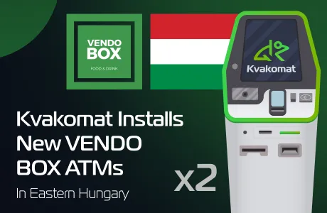 Kvakomat Installs New VENDO BOX ATMs in Hungary