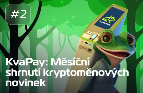 2# KvaPay: Měsíční shrnutí kryptoměnových novinek