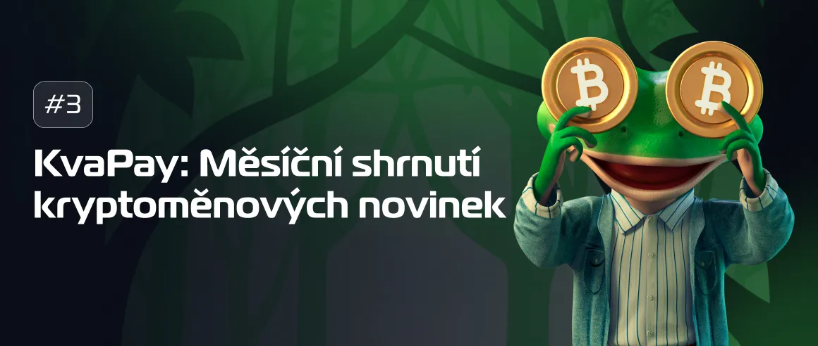 3# KvaPay: Měsíční shrnutí kryptoměnových novinek