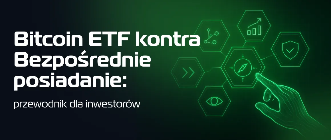 Bitcoin ETF kontra Bezpośrednie posiadanie: przewodnik dla inwestorów