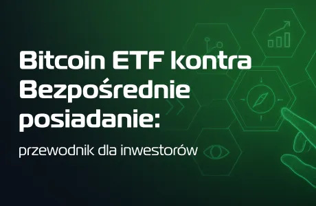 Bitcoin ETF kontra Bezpośrednie posiadanie: przewodnik dla inwestorów