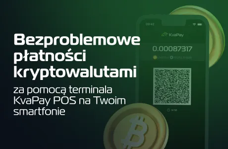 Bezproblemowe płatności kryptowalutami za pomocą terminala KvaPay POS na Twoim smartfonie