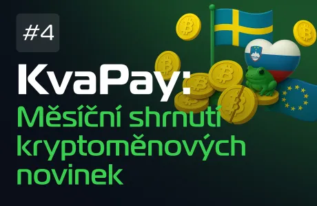 4# KvaPay: Měsíční shrnutí kryptoměnových novinek