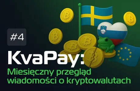 #4 KvaPay: Miesięczny przegląd wiadomości o kryptowalutach