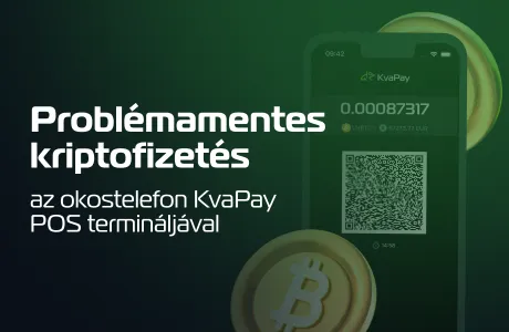 Problémamentes kriptofizetés az okostelefon KvaPay POS termináljával