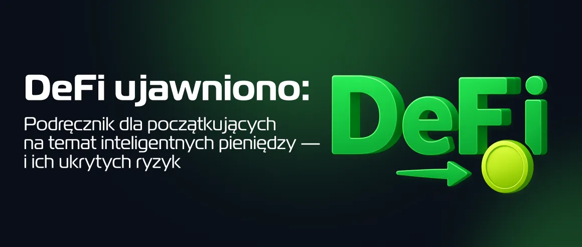 DeFi ujawniono: Podręcznik dla początkujących na temat inteligentnych pieniędzy (I ich ukrytych ryzyk)