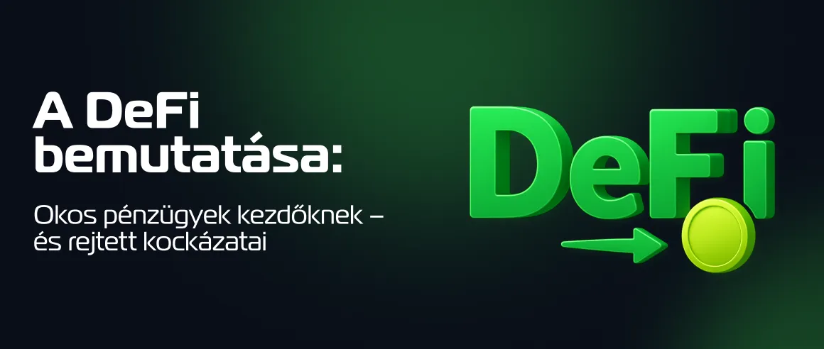A DeFi bemutatása: Okos pénzügyek kezdőknek – és rejtett kockázatai