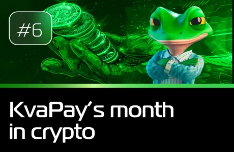 #6 KvaPay’s month in crypto