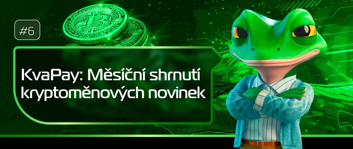 6# KvaPay: Měsíční shrnutí kryptoměnových novinek