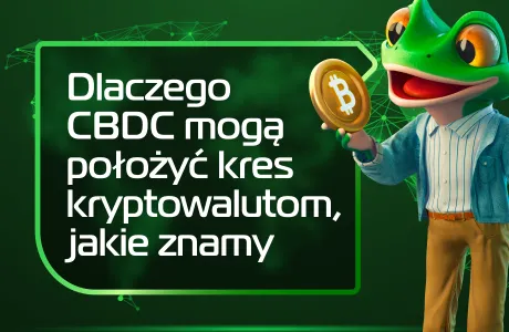 Dlaczego CBDC mogą położyć kres kryptowalutom, jakie znamy