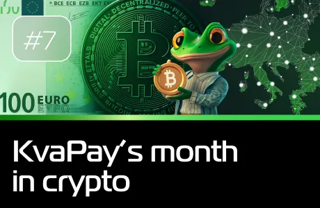 #7 KvaPay’s month in crypto