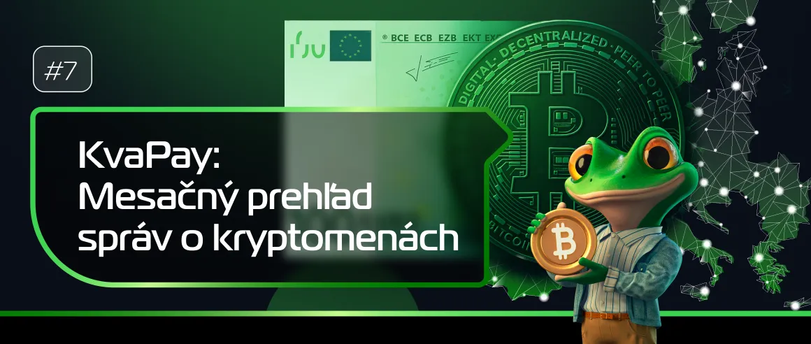 #7 KvaPay: Mesačný prehľad správ o kryptomenách