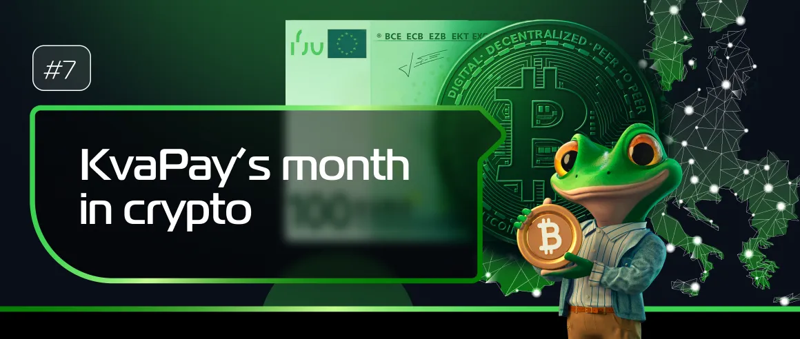 #7 KvaPay’s month in crypto