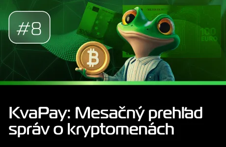 #8 KvaPay: Mesačný prehľad správ o kryptomenách
