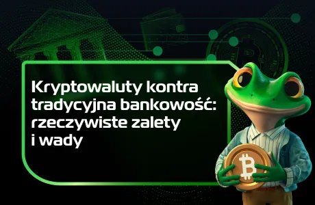 Kryptowaluty kontra tradycyjna bankowość: rzeczywiste zalety i wady