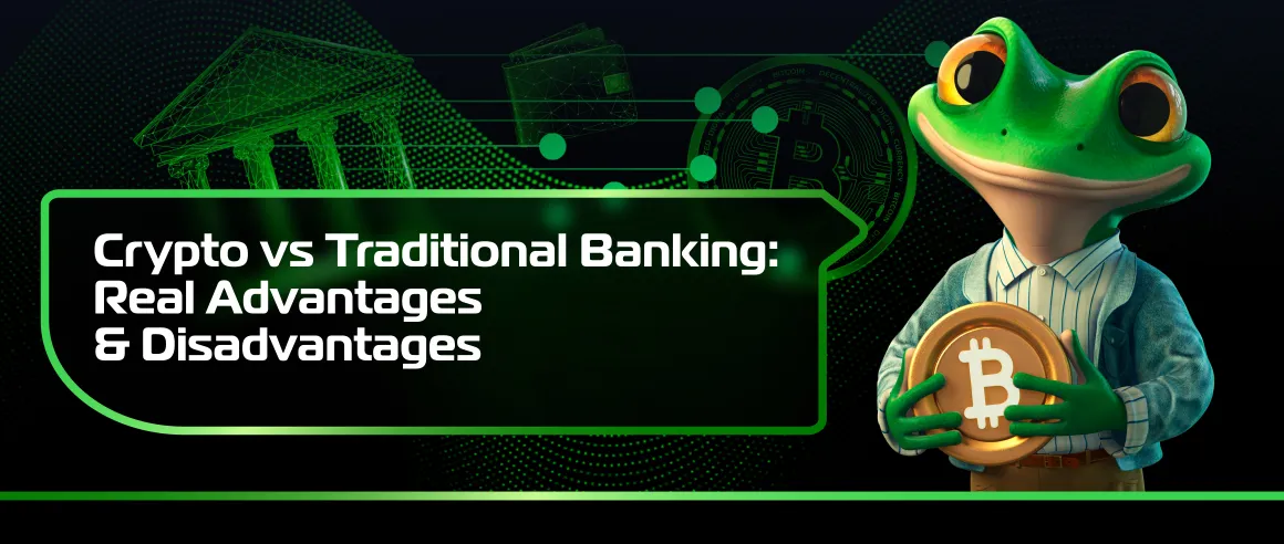 Crypto vs Traditional Banking: Real Advantages & Disadvantages