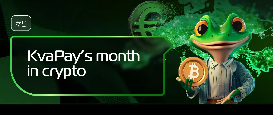#9 KvaPay’s month in crypto