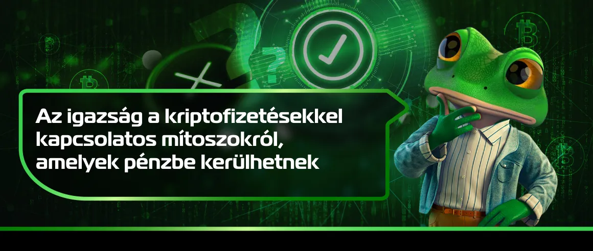 Az igazság a kriptofizetésekkel kapcsolatos mítoszokról, amelyek pénzbe kerülhetnek