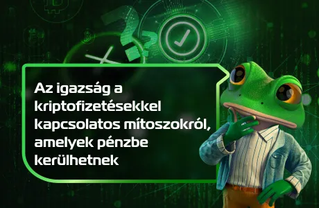 Az igazság a kriptofizetésekkel kapcsolatos mítoszokról, amelyek pénzbe kerülhetnek