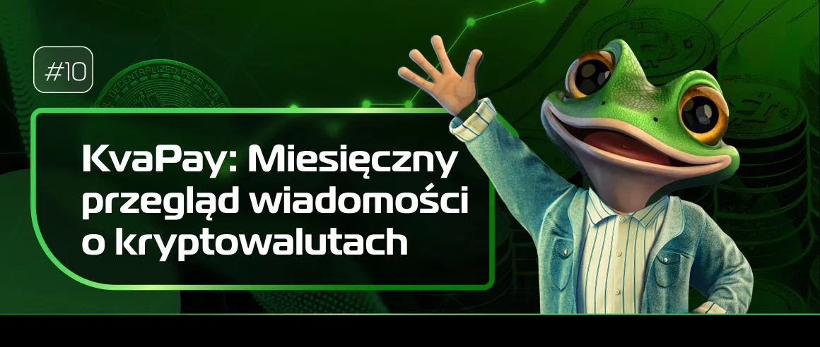 #10 Miesięczny przegląd wiadomości o kryptowalutach