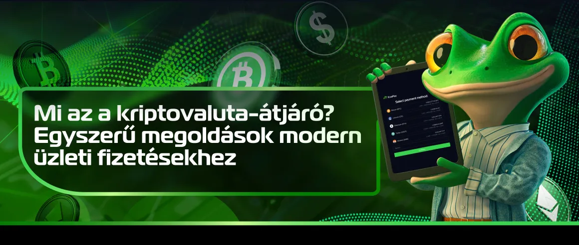 Mi az a kriptovaluta-átjáró? Egyszerű megoldások modern üzleti fizetésekhez