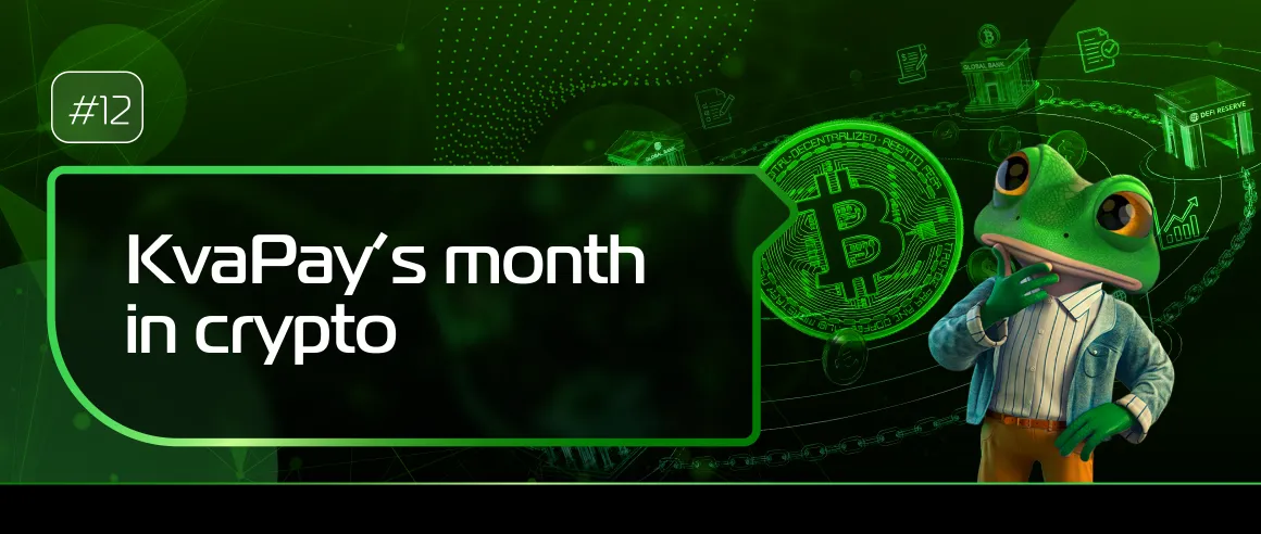 #12 KvaPay’s month in crypto