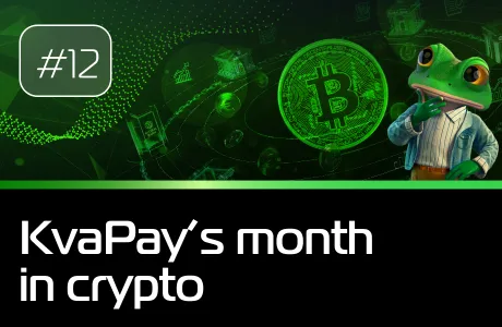 #12 KvaPay’s month in crypto