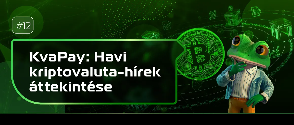 #12 Havi kriptovaluta-hírek áttekintése