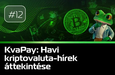 #12 Havi kriptovaluta-hírek áttekintése