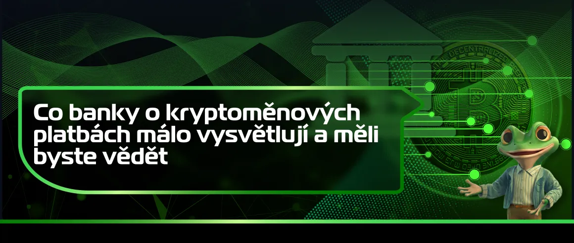 Co banky o kryptoměnových platbách málo vysvětlují a měli byste vědět