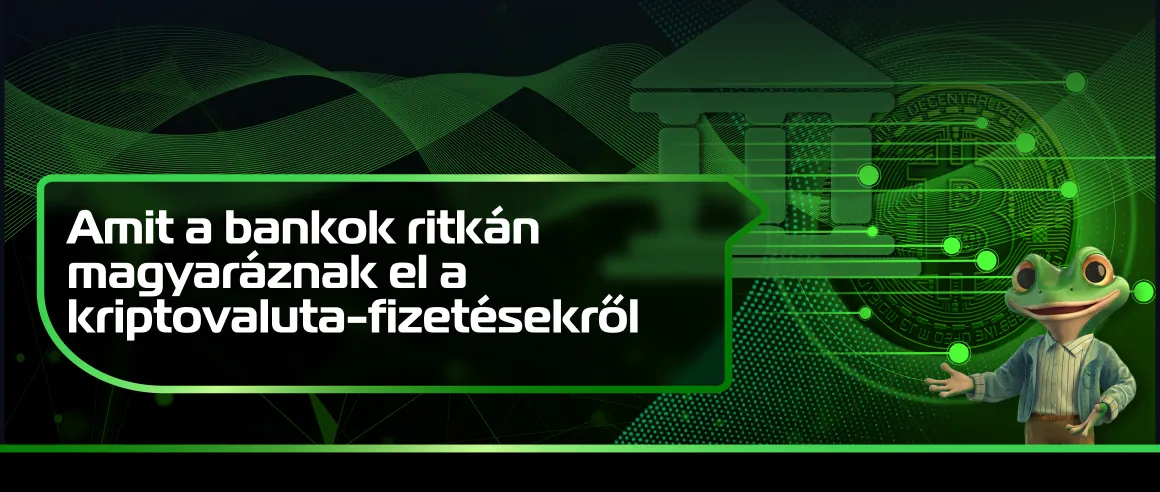 Amit a bankok ritkán magyaráznak el a kriptovaluta-fizetésekről