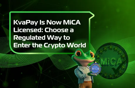 KvaPay Is Now MiCA Licensed: Choose a Regulated Way to Enter the Crypto World
