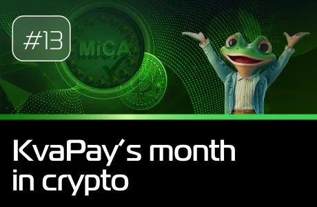 #13 KvaPay’s month in crypto